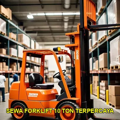 Keunggulan Sewa Forklift 10 Ton untuk Proyek Anda